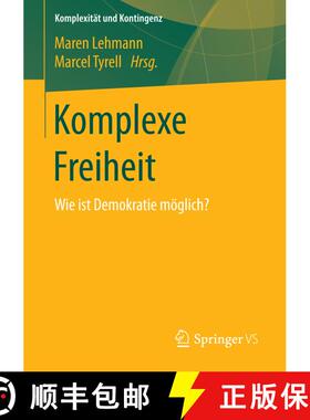 【3-4周达】Komplexe Freiheit : Wie ist Demokratie möglich? (1. Aufl. 2017) (1. Aufl. 2017) [9783658149680]