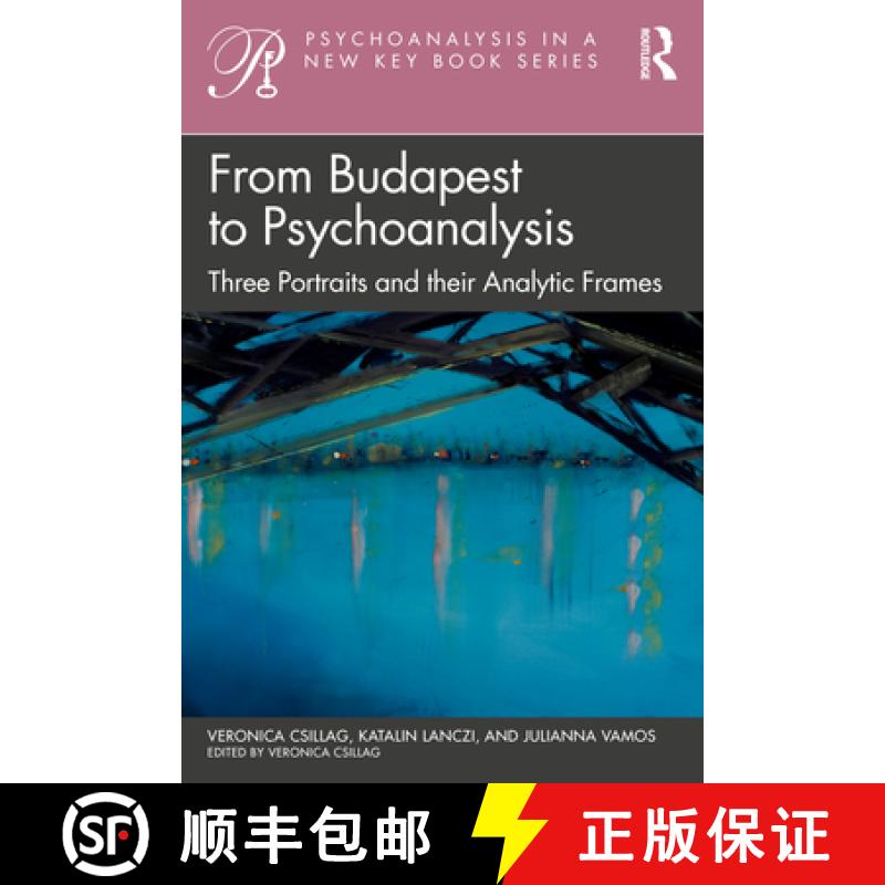 【3-4周达】From Budapest to Psychoanalysis: Three Portraits and their Analytic Frames [9781032307701]