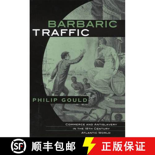 【3-4周达】精装 Barbaric Traffic – Commerce and Antislavery in the Eighteenth–Century Atlantic World [9780674011663]