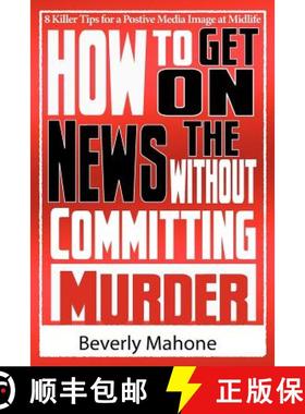 【3-4周达】How to Get on the News without Committing Murder [9780977887613]