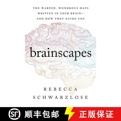 【3-4周达】精装 Brainscapes: The Warped, Wondrous Maps Written in Your Brain--And How They Guide You [9781328949967]