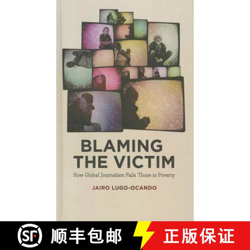 【3-4周达】Blaming the Victim: How Global Journalism Fails Those in Poverty [9780745334424]