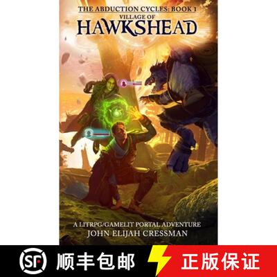 【3-4周达】Village of Hawkshead: A GameLit/LitRPG Portal Fantasy Adventure [9781735130279]