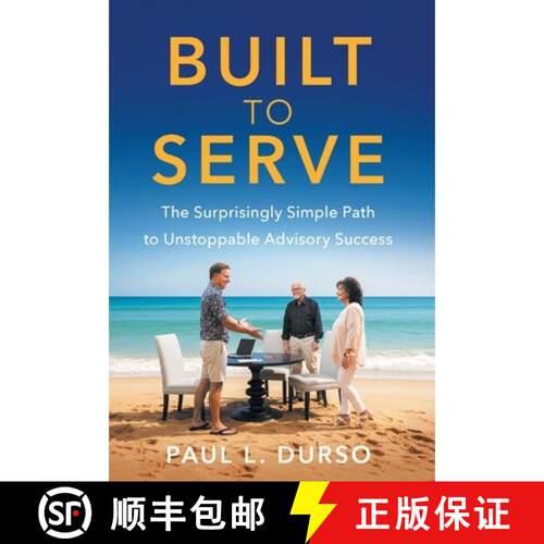 【3-4周达】精装 Built to Serve: The Surprisingly Simple Path to Unstoppable Advisory Success [9781544550961]