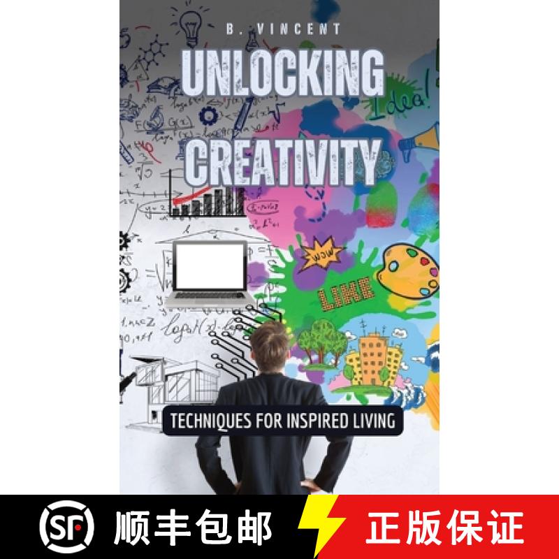 预订 Unlocking Creativity: Techniques for Inspired Living [9781087932873]