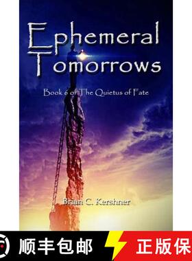 预订 Ephemeral Tomorrows: Book 6 of The Quietus of Fate [9781942082125]