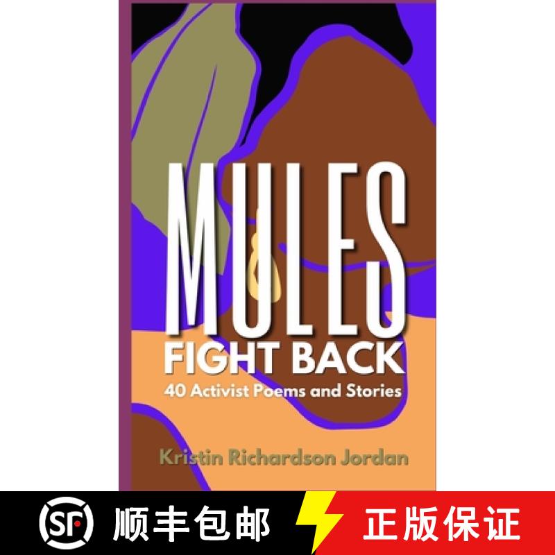 【3-4周达】Mules Fight Back: 40 Activist Poems and Stories by Kristin Richardson Jordan [9780991404827]