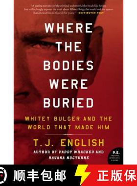 【3-4周达】Where the Bodies Were Buried: Whitey Bulger and the World That Made Him [9780062290991]