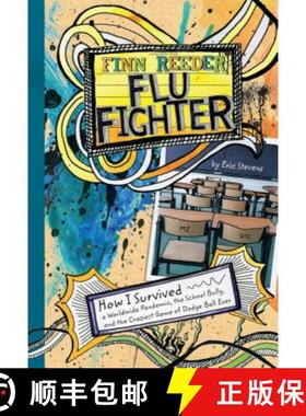 预订 Finn Reeder, Flu Fighter: How I Survived a Worldwide Pandemic, the School Bully, and the Crazies... [9781434224507]