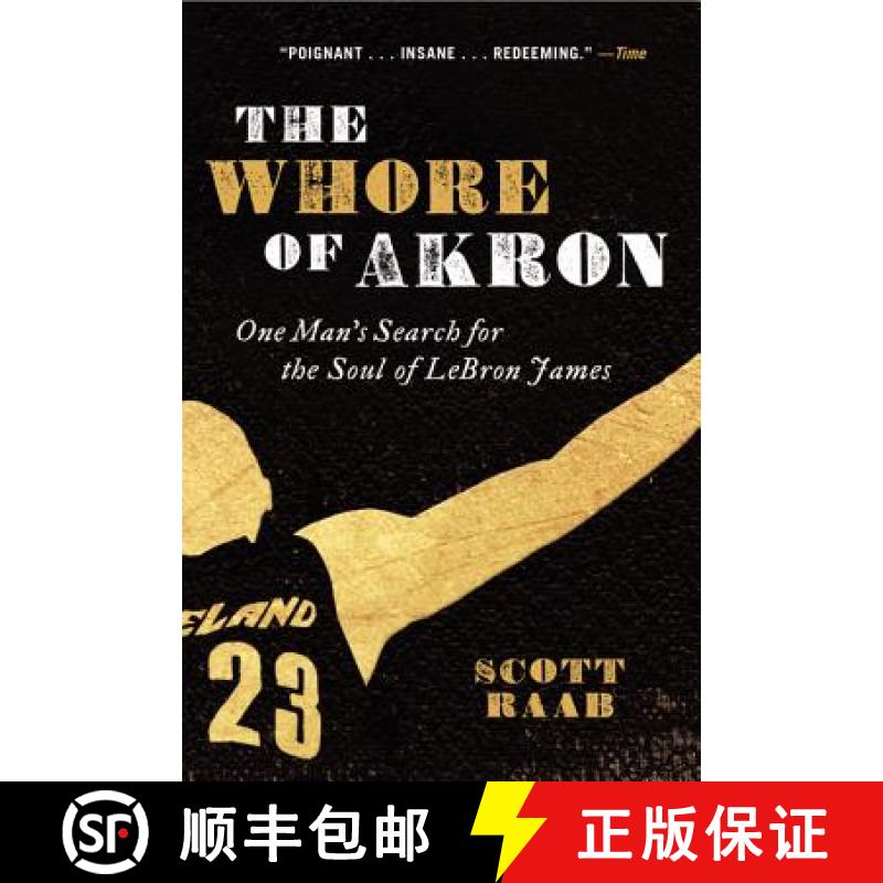 【3-4周达】The Whore of Akron: One Man's Search for the Soul of Lebron James [9780062066374]