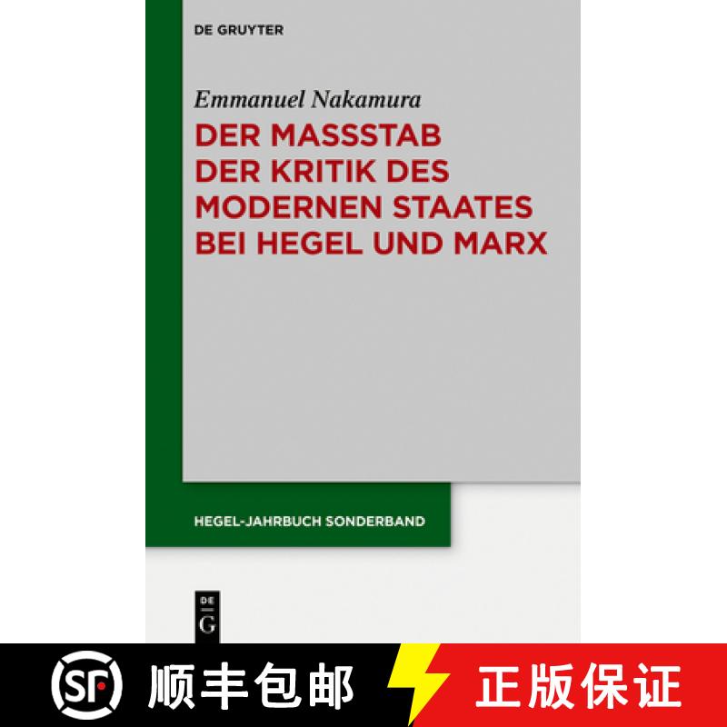 【3-4周达】Der Maßstab Der Kritik Des Modernen Staates Bei Hegel Und Marx: Der Zusammenhang Zwischen... [9783110595543]