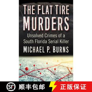 【3-4周达】The Flat Tire Murders : Unsolved Crimes of a South Florida Serial Killer [9781476687308]