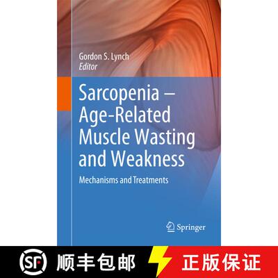 【3-4周达】精装 Sarcopenia – Age-Related Muscle Wasting and Weakness: Mechanisms and Treatments [9789048197125]