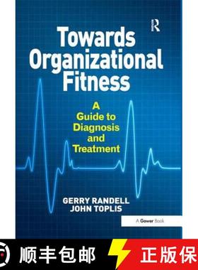 【3-4周达】Towards Organizational Fitness: A Guide to Diagnosis and Treatment. by Gerry Randell and J... [9781138249172]