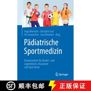 【3-4周达】Pädiatrische Sportmedizin: Kompendium für Kinder- und Jugendärzte, Hausärzte und Sport... [9783662615874]