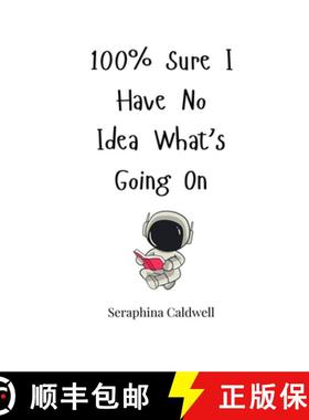 【3-4周达】100% Sure I Have No Idea What's Going On [9781805664048]