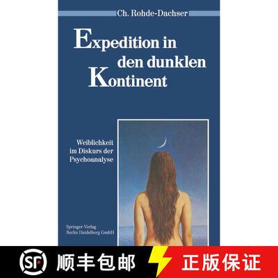 【3-4周达】Expedition in den dunklen Kontinent: Weiblichkeit im Diskurs der Psychoanalyse [9783540538844]