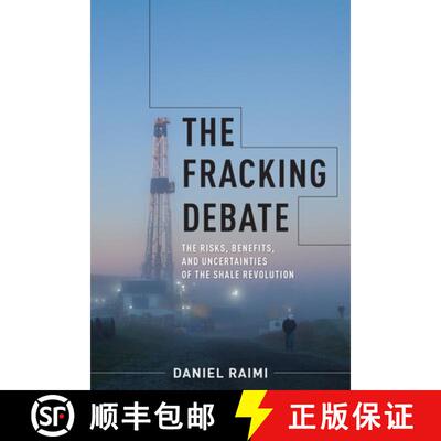 【4周达】The Fracking Debate: The Risks, Benefits, and Uncertainties of the Shale Revolution [9780231184861]