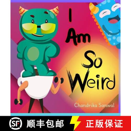 【3-4周达】精装 I Am So Weird: A Bright & Happy Children's Book About Being Yourself [9798330582631]