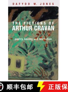 【3-4周达】The fictions of Arthur Cravan : Poetry, boxing and revolution [9781526133236]