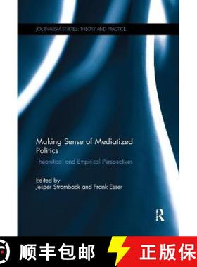 【3-4周达】Making Sense of Mediatized Politics: Theoretical and Empirical Perspectives [9781138059726]