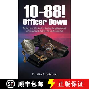【3-4周达】10-88! Officer Down!: The story of an officer involved shooting, the politics involved and... [9780692820568]