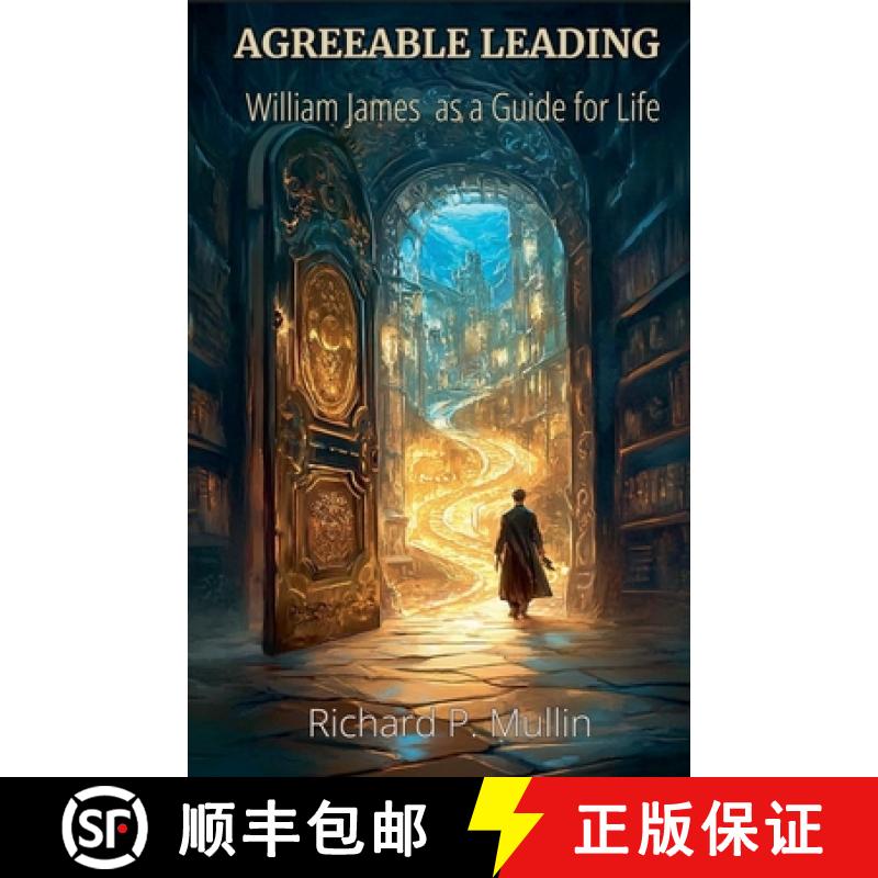 【3-4周达】Agreeable Leading:  William James as a Guide for Life [9798223948148]