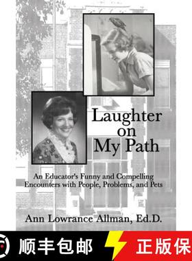 【3-4周达】Laughter on My Path: An Educator's Funny and Compelling Encounters with People, Problems, ... [9781490829623]