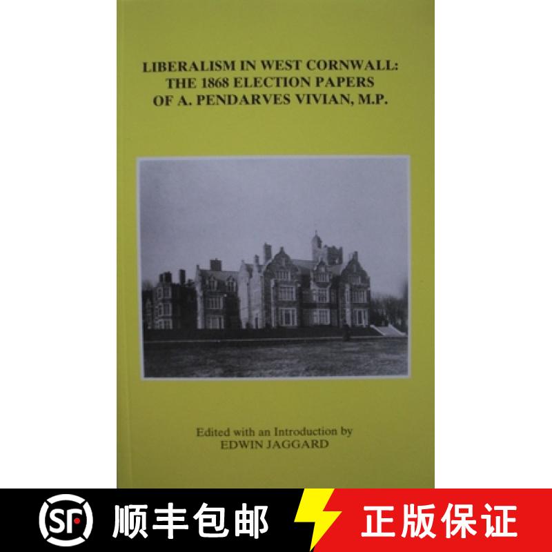 【3-4周达】Liberalism in West Cornwall - The 1868 Election Papers of A. Pendarves Vivian MP [9780901853424]