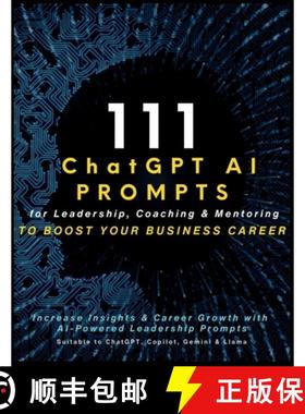 预订 111 ChatGPT AI Prompts for Leadership, Coaching & Mentoring to Boost Your Business Career: Incre... [9781990709883]