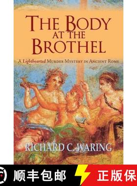 【3-4周达】The Body of the Brothel : A Lighthearted Murder Mystery in Ancient Rome [9781614935377]