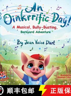 【3-4周达】An Oinkrrific Day!: A Musical, Bully-Busting, Barnyard Adventure [9781640858992]