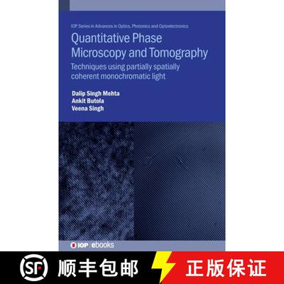 【3-4周达】Quantitative Phase Microscopy and Tomography : Techniques using partially spatially cohere... [9780750339858]