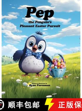 【3-4周达】Pep the Penguin's Pleasant Easter Pursuit: A Joyful Easter Adventure Story for Kids. It's ... [9798988682172]