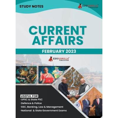 【4周达】Study Notes for Current Affairs February 2023 - Useful for UPSC, State PSC, Defence, Police,... [9789355566522]