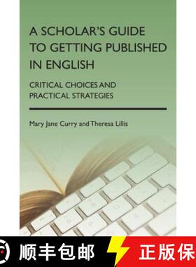 【3-4周达】A Scholar's Guide to Getting Published in English : Critical Choices and Practical Strategies [9781783090600]