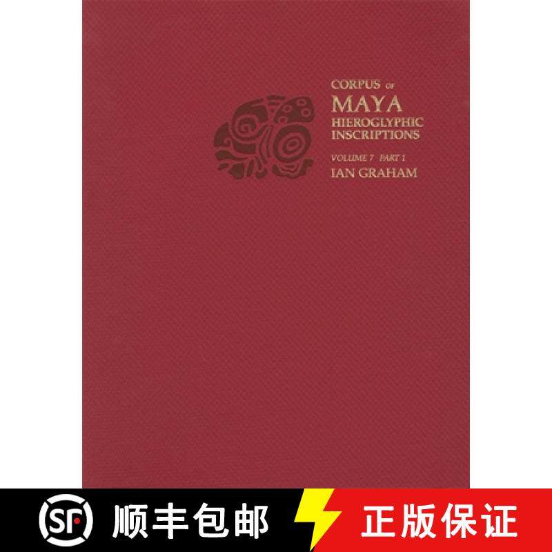 【3-4周达】Corpus of Maya Hieroglyphic Inscriptions, Volume 7: Part 1: Seibal [9780873658164]