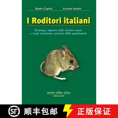 预订 I Roditori Italiani: Ecologia, Impatto sulle Attività Umane e Sugli Ecosistemi, Gestione delle ... [9788872873809]