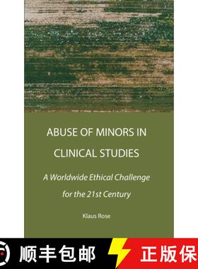 【3-4周达】Abuse of Minors in Clinical Studies: A Worldwide Ethical Challenge for the 21st Century [9781804411353]