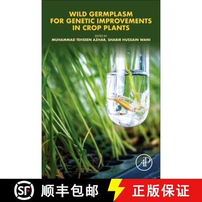 【4周达】Wild Germplasm for Genetic Improvement in Crop Plants [9780128221372]