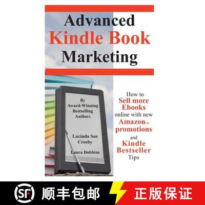 【3-4周达】Advanced Kindle Book Marketing: How to sell more Ebooks online with new Amazon promotions ... [9780996089890]