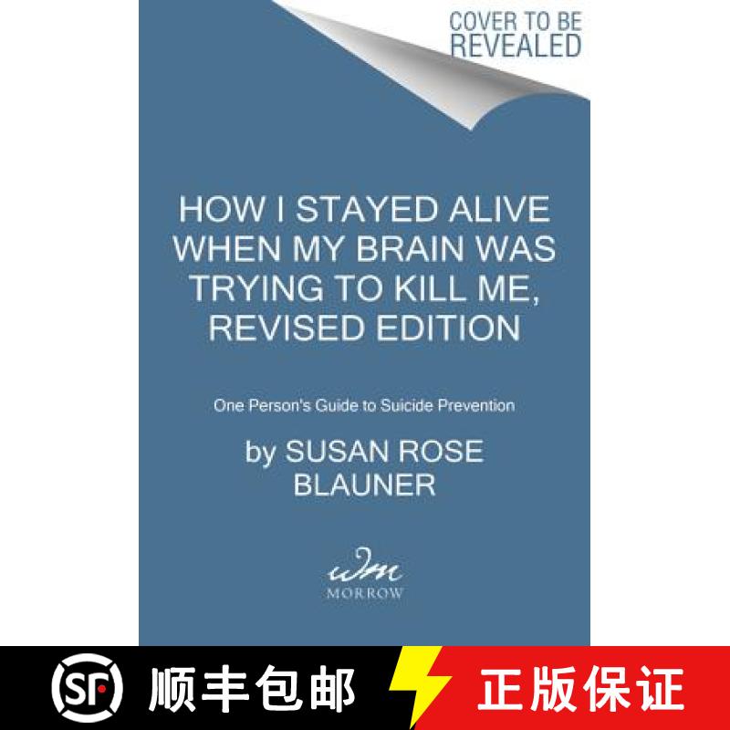 【3-4周达】How I Stayed Alive When My Brain Was Trying to Kill Me, Revised Edition: One Person's Guid... [9780062936387]