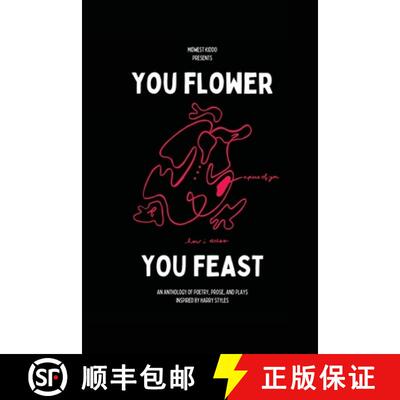 【3-4周达】You Flower / You Feast: An Anthology of Poetry, Prose, and Plays Inspired By Harry Styles [9781716515316]