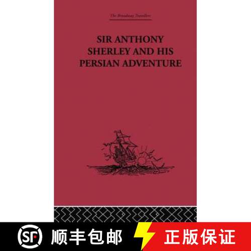 【3-4周达】Sir Anthony Sherley and his Persian Adventure [9781138862760]