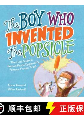 【3-4周达】The Boy Who Invented the Popsicle: The Cool Science Behind Frank Epperson's Famous Frozen ... [9781525300288]