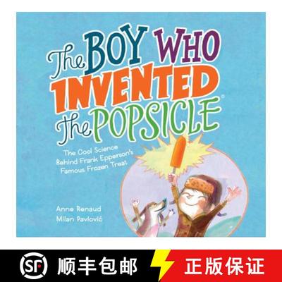 【3-4周达】The Boy Who Invented the Popsicle: The Cool Science Behind Frank Epperson's Famous Frozen ... [9781525300288]