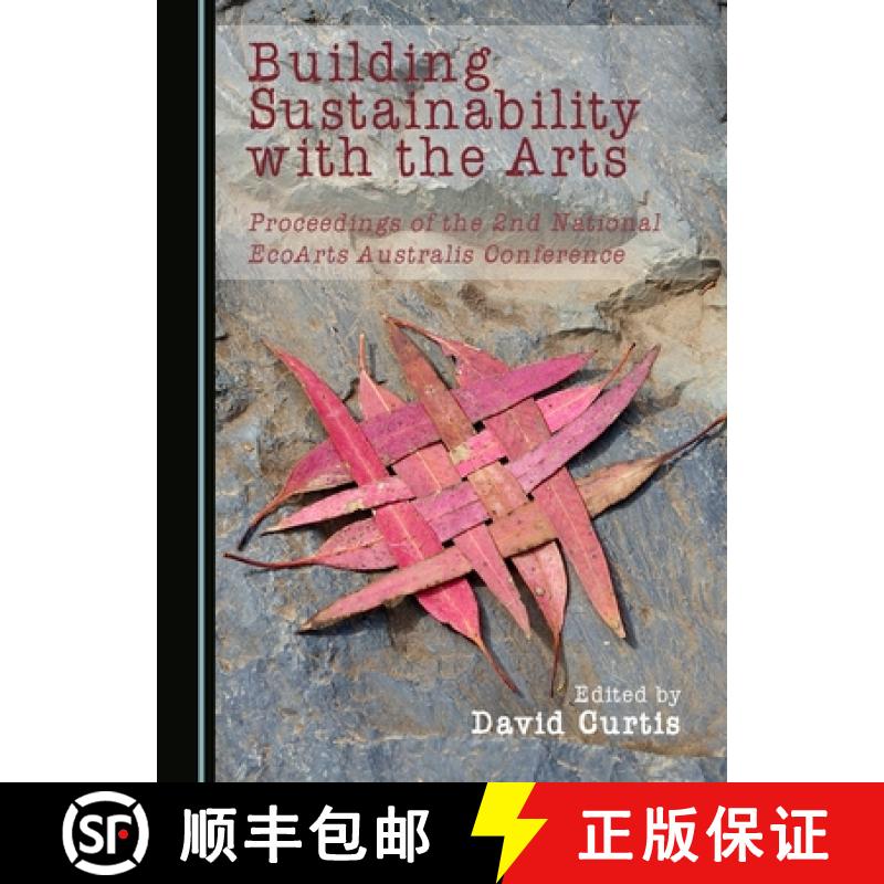预订 Building Sustainability with the Arts : Proceedings of the 2nd National EcoArts Australis Confer... [9781443891332]