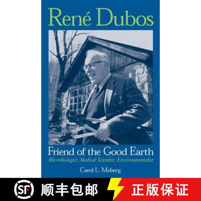 预订 Rene Dubos, Friend of the Good Earth: Microbiologist, Medical Scientist, Environmentalist [9781555813406]