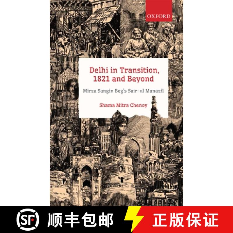 预订 Delhi in Transition, 1821 and Beyond: Mirza Sangin Beg's Sair-UL Manazil [9780199477739]