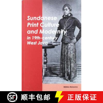 预订 Sundanese Print Culture and Modernity in 19th Century West Java [9789814722995]